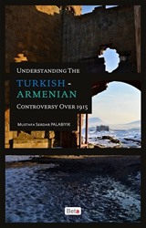 Understanding the Turkish-Armenian Controversy Over 1915