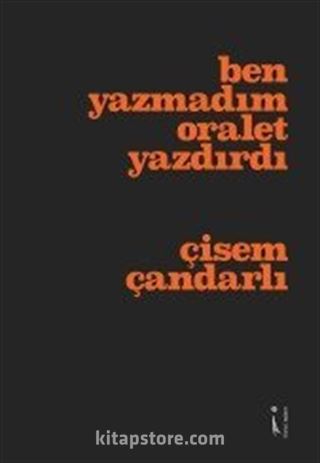 Ben Yazmadım Oralet Yazdırdı