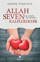 Allah Seven Kalplerdedir