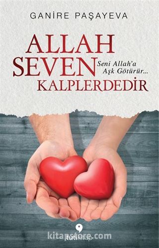 Allah Seven Kalplerdedir