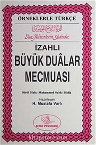 Örneklerle Türkçe İzahlı Büyük Dualar Mecmuası