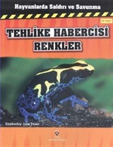 Tehlike Habercisi Renkler / Hayvanlarda Saldırı ve Savunma