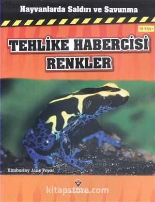 Tehlike Habercisi Renkler / Hayvanlarda Saldırı ve Savunma