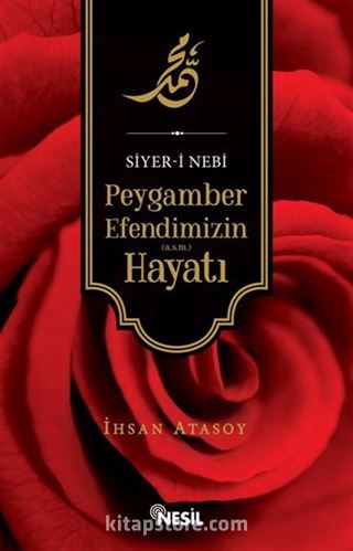 Siyer-i Nebi Peygamber Efendimizin (a.s.m.) Hayatı