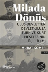 Milada Dönüş: Ulus-Devletten Devlet Ulusa Türk ve Kürt Meselesinin Üç İkilemi