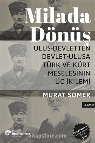 Milada Dönüş: Ulus-Devletten Devlet Ulusa Türk ve Kürt Meselesinin Üç İkilemi