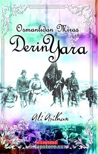 Osmanlı'dan Miras Derin Yara