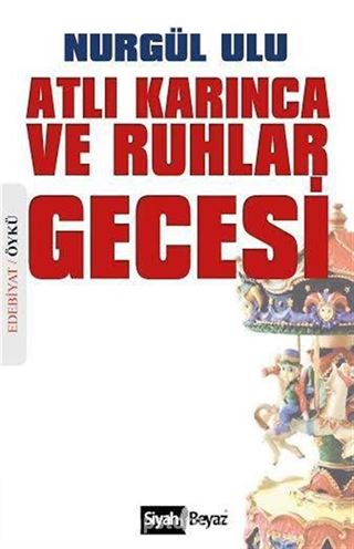 Atlı Karınca ve Ruhlar Gecesi