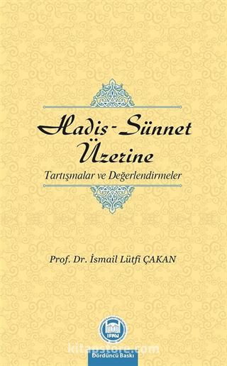 Hadis-Sünnet Üzerine Tartışmalar ve Değerlendirmeler