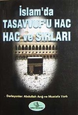 İslam'da Tasavvuf'u Hac ve Hac Sırları