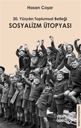 20. Yüzyılın Toplumsal Belleği Sosyalizm Ütopyası