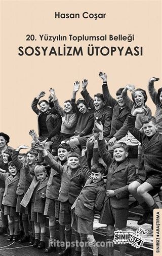 20. Yüzyılın Toplumsal Belleği Sosyalizm Ütopyası