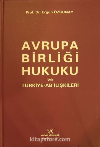 Avrupa Birliği Hukuku ve Türkiye AB İlişkileri