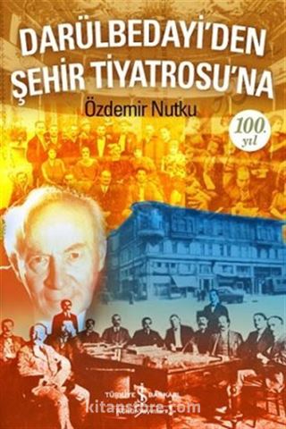 Darülbedayi'den Şehir Tiyatrosu'na 100. Yıl