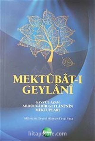 Mektubat-ı Geylani Gavsül-Azam Abdülkadir Geylaninin Mektupları