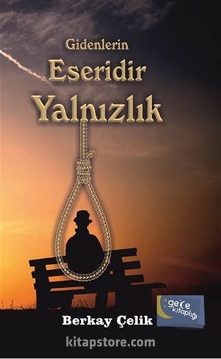 Gidenlerin Eseridir Yalnızlık