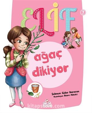 Elif Ağaç Dikiyor