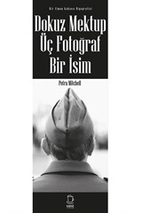 Dokuz Mektup Üç Fotoğraf Bir İsim