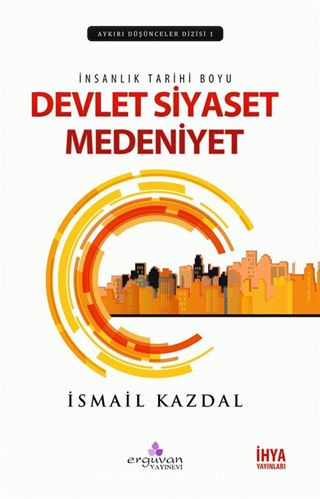 İnsanlık Tarihi Boyu Devlet Siyaset Medeniyet