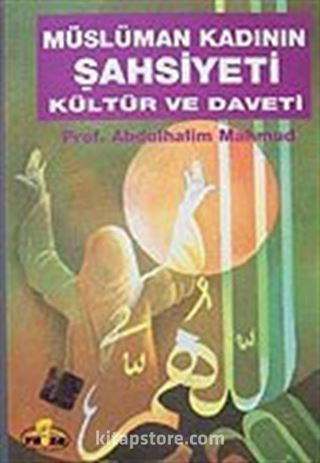 Müslüman Kadının Şahsiyeti Kültür ve Daveti