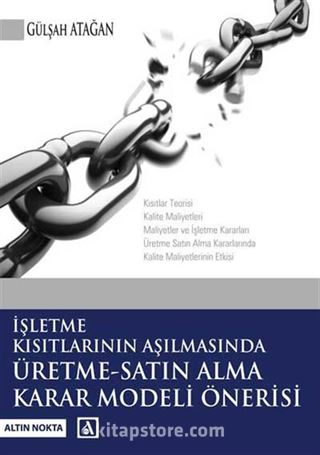 İşletme Kısıtlarının Aşılmasında Üretme-Satın Alma Karar Modeli Önerisi