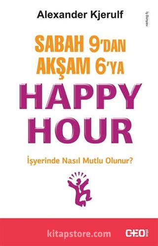 Sabah 9'dan Akşam 6'ya Happy Hour