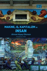 Makine, İş, Kapitalizm ve İnsan