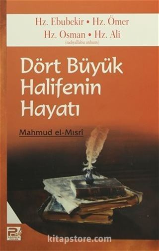 Dört Büyük Halifenin Hayatı