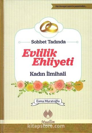 Sohbet Tadında Evlilik Ehliyeti Kadın İlmihali