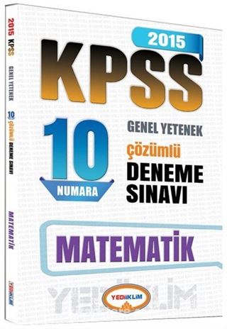 2015 KPSS Genel Yetenek Matematik 10 Çözümlü Deneme Sınavı