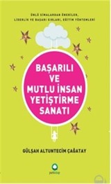 Başarılı ve Mutlu İnsan Yetiştirme Sanatı