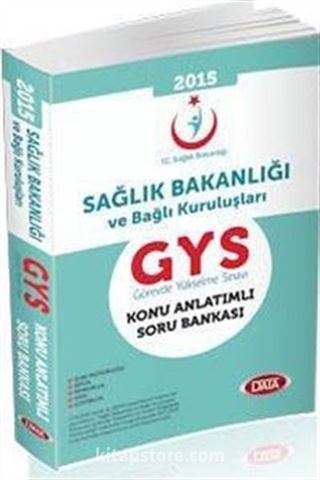 2015 GYS Sağlık Bakanlığı ve Bağlı Kuruluşları Görevde Yükselme Sınavı Konu Anlatımlı Soru Bankası