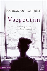 Vazgeçtim