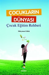 Çocukların Dünyası - Çocuk Eğitim Rehberi