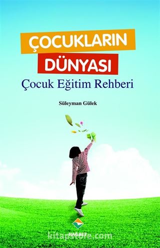 Çocukların Dünyası - Çocuk Eğitim Rehberi