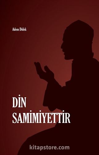 Din Samimiyettir