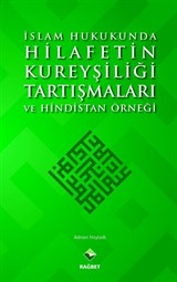 İslam Hukukunda Hilafetin Kureyşiliği Tartışmaları ve Hindistan Örneği