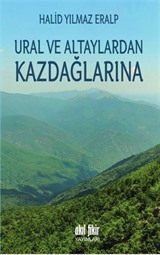 Ural ve Altaylardan Kazdağlarına