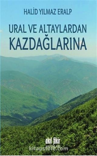 Ural ve Altaylardan Kazdağlarına