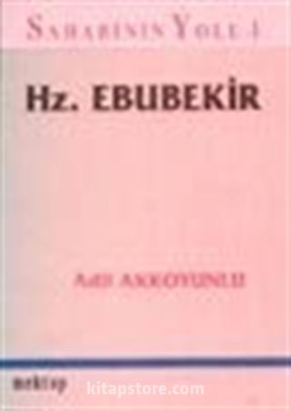 Hz. Ebubekir / Sahabinin Yolu - 1