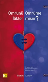 Ömrünü Ömrüme İlikler misin?