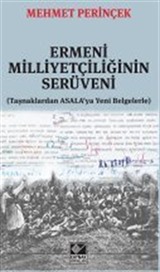 Ermeni Milliyetçiliğinin Serüveni (Taşnaklardan ASALA'ya Yeni Belgelerle)