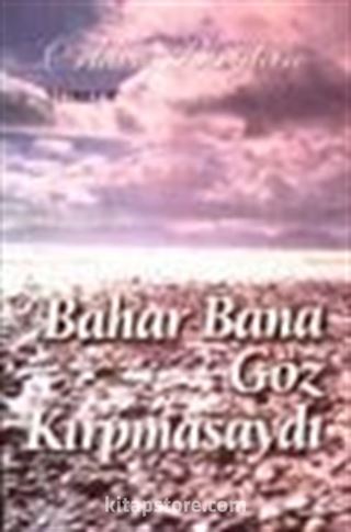 Bahar Bana Göz Kırpmasaydı