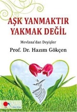 Aşk Yanmaktır Yakmak Değil