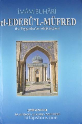 el-Edebü'l-Müfred (Hz. Peygamber'den Ahlak Ölçüleri)