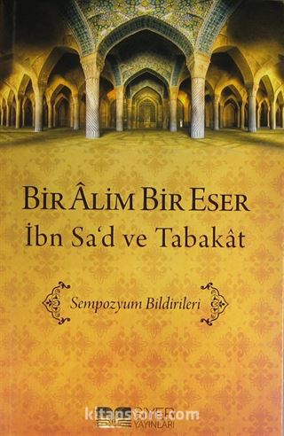 Bir Alim Bir Eser İbn Sa'd ve Tabakat