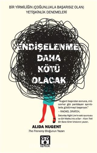 Endişelenme, Daha Kötü Olacak