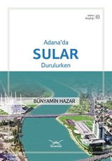 Adana'da Sular Durulurken / Adana Kitaplığı 3