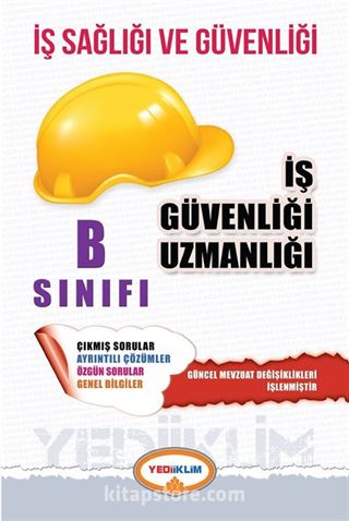 İş Güvenliği Uzmanlığı B Sınıfı Çıkmış Sorular