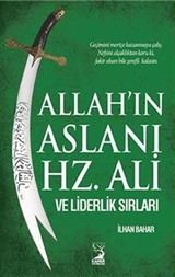 Allah'ın Aslanı Hz. Ali ve Liderlik Sırları